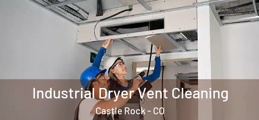  Industrial Dryer Vent Cleaning Castle Rock - CO