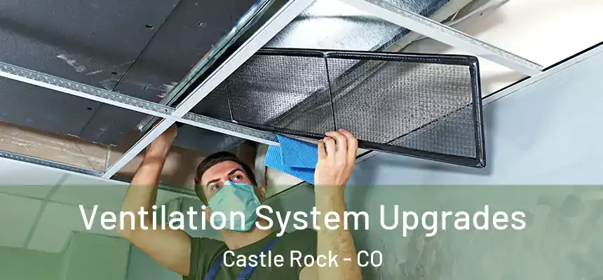 Ventilation System Upgrades Castle Rock - CO